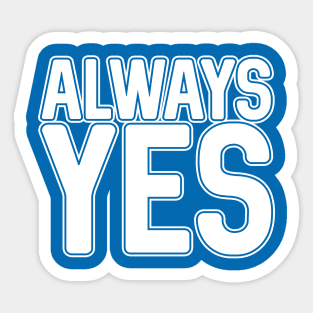 ALWAYS YES, Scottish Independence White and Saltire Flag Blue Text Slogan Sticker